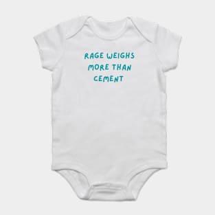 Rage weighs more than cement inspirational Baby Bodysuit